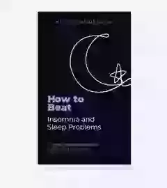How to Beat Insomnia and Sleep Problems
